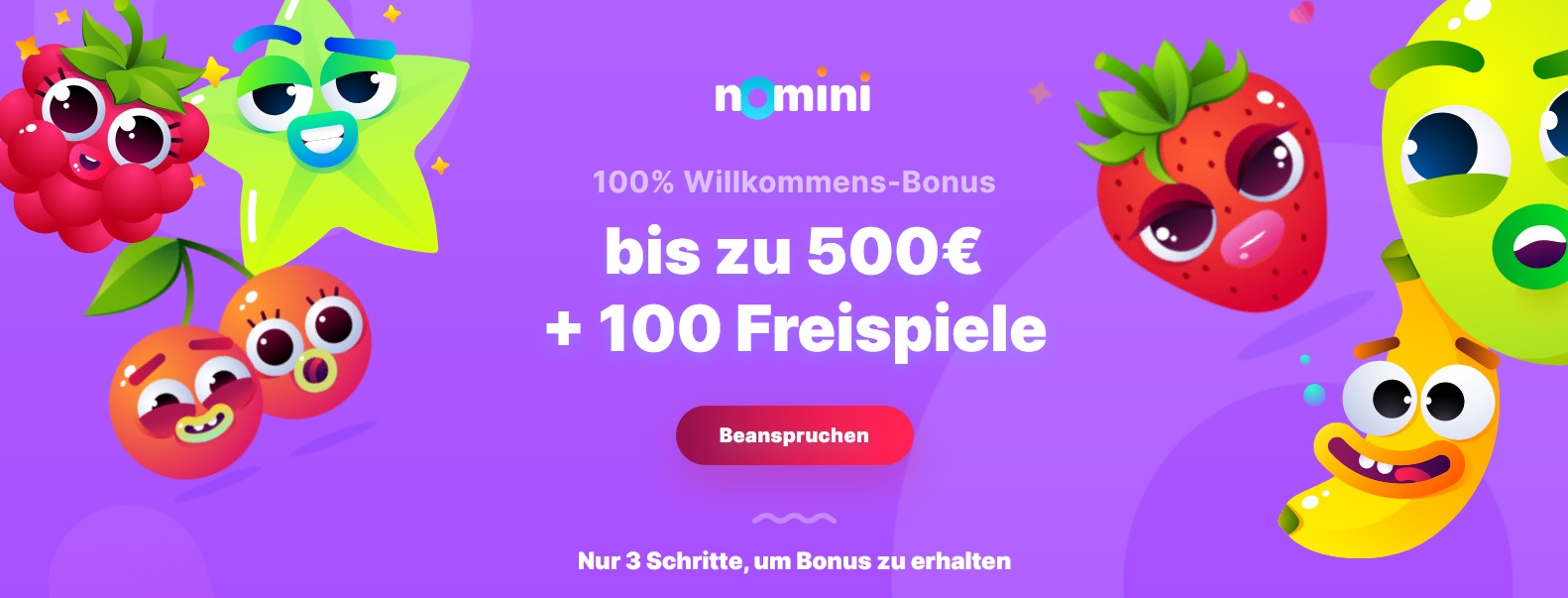 Farbenfrohe Werbung mit fröhlichen Fruchtfiguren und Text: „Nomini Casino. 100 % Willkommens-Bonus bis zu 500 € + 100 Freispiele. Beanspruchen. Nur 3 Schritte, um den Bonus zu erhalten.“ Zu den Figuren gehören Erdbeeren, Kirschen, ein Stern, eine Limette und eine Banane.